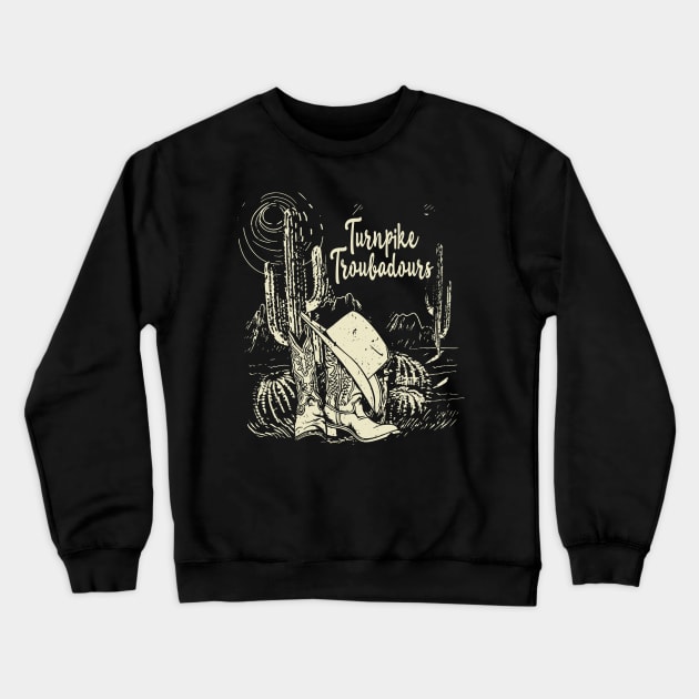 Turnpike Troubadours Desert Western Cactus Boots Music Quote Crewneck Sweatshirt by Beetle Golf